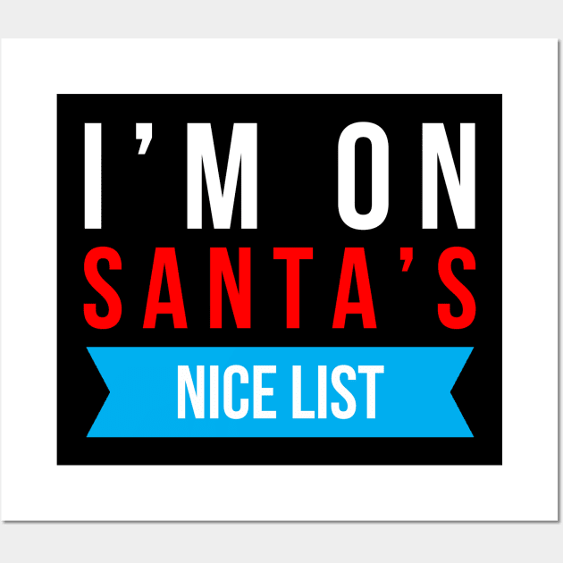 i’m on santa’s nice list Wall Art by FunnyZone